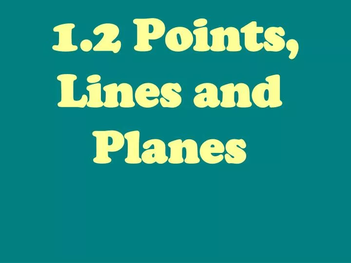 1 2 points lines and planes