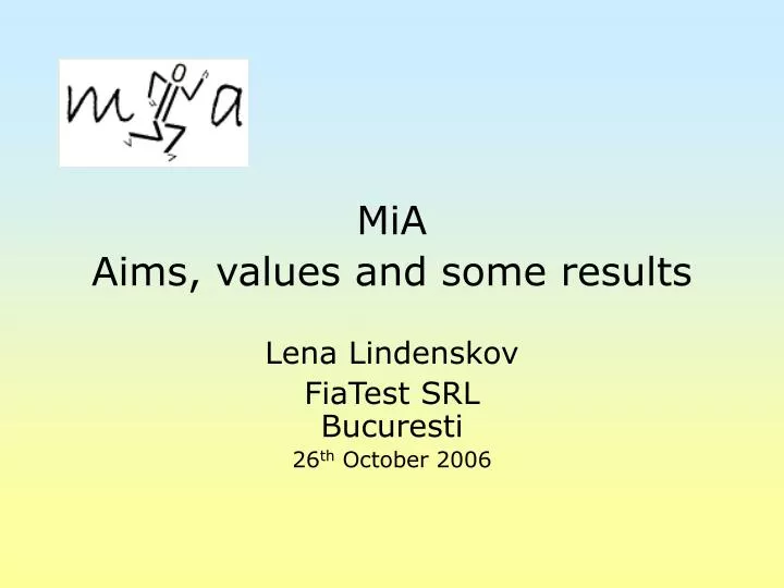 mia aims values and some results