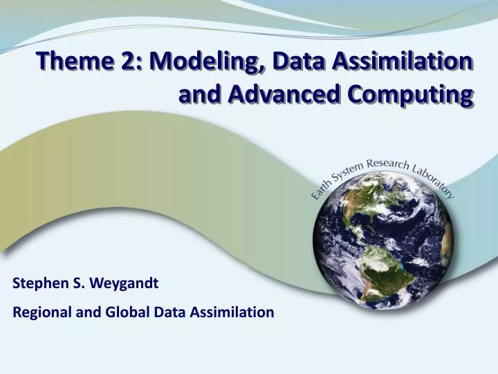 theme 2 modeling data assimilation and advanced computing