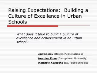 Raising Expectations: Building a Culture of Excellence in Urban Schools