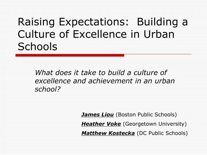 raising expectations building a culture of excellence in urban schools