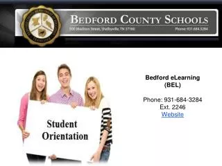 Bedford eLearning (BEL) Phone: 931-684-3284 Ext. 2246 Website