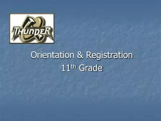 Orientation &amp; Registration 11 th Grade