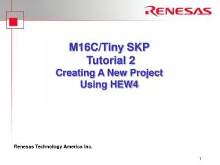 M16C/Tiny SKP Tutorial 2 Creating A New Project Using HEW4