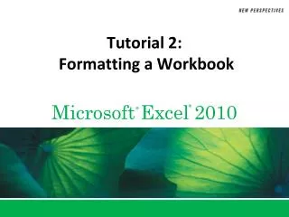 Tutorial 2: Formatting a Workbook