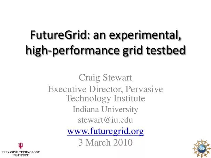 futuregrid an experimental high performance grid testbed