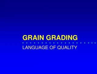 GRAIN GRADING