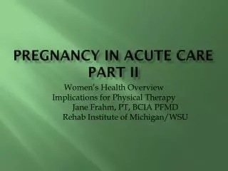 Pregnancy in Acute Care Part II