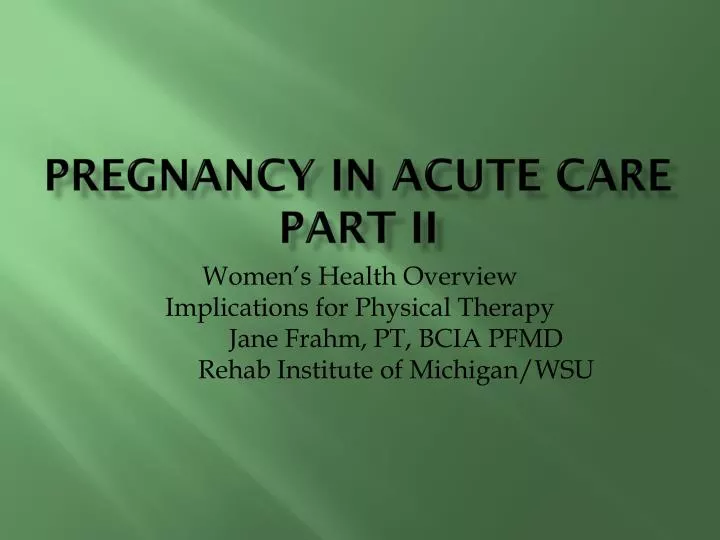pregnancy in acute care part ii