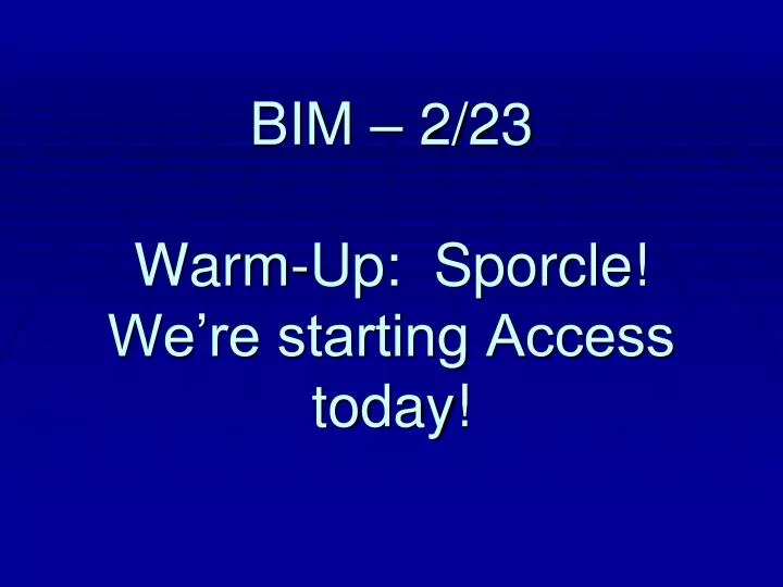 bim 2 23 warm up sporcle we re starting access today