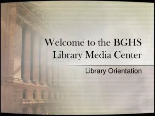 Welcome to the BGHS Library Media Center