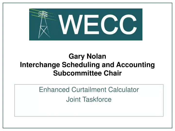 gary nolan interchange scheduling and accounting subcommittee chair