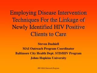 Steven Dashiell MAI Outreach Program Coordinator Baltimore City Health Dept. STD/HIV Program