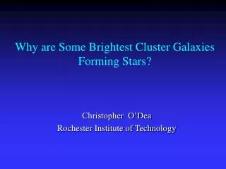 Why are Some Brightest Cluster Galaxies Forming Stars?