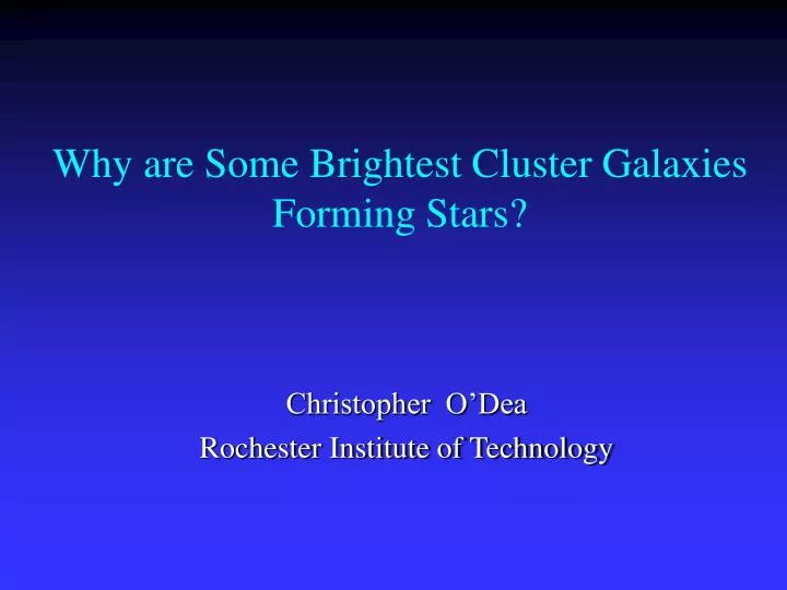 why are some brightest cluster galaxies forming stars