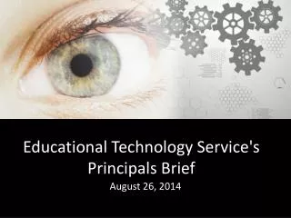 Educational Technology Service's Principals Brief