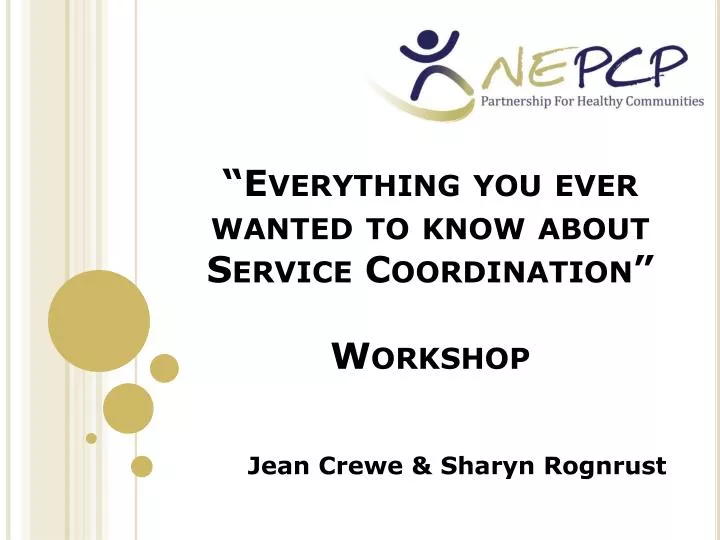 everything you ever wanted to know about service coordination workshop