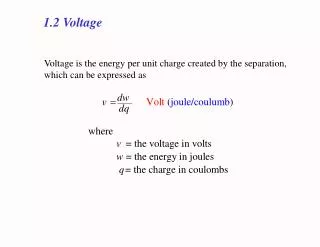 Voltage is the energy per unit charge created by the separation, which can be expressed as