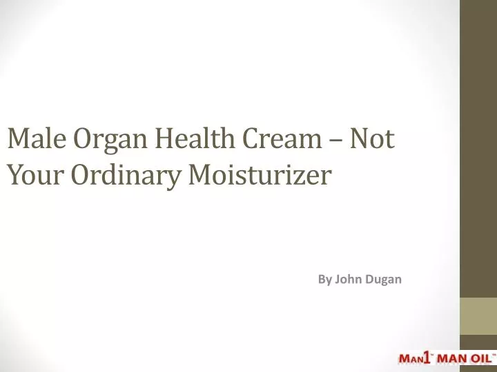 male organ health cream not your ordinary moisturizer