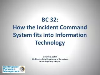 BC 32: How the Incident Command System fits into Information Technology