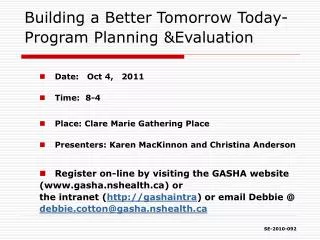 Building a Better Tomorrow Today- Program Planning &amp;Evaluation