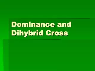 Dominance and Dihybrid Cross