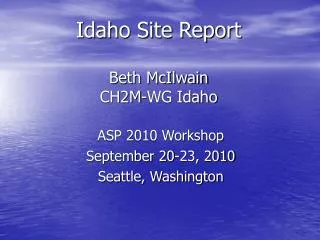 Idaho Site Report Beth McIlwain CH2M-WG Idaho