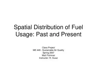 Spatial Distribution of Fuel Usage: Past and Present