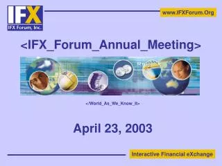 &lt;IFX_Forum_Annual_Meeting&gt;