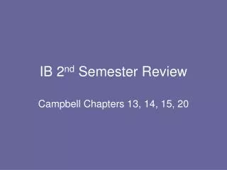 IB 2 nd Semester Review