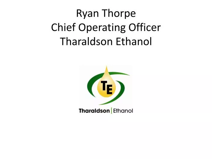ryan thorpe chief operating officer tharaldson ethanol