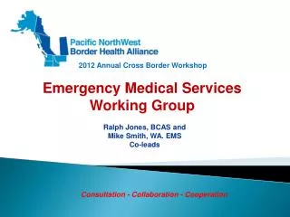 Ralph Jones, BCAS and Mike Smith, WA. EMS Co-leads