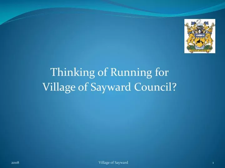 thinking of running for village of sayward council