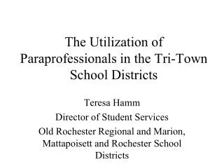The Utilization of Paraprofessionals in the Tri-Town School Districts