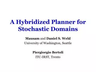 A Hybridized Planner for Stochastic Domains