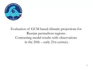 Evaluation of GCM-based climatic projections for Russian permafrost regions:
