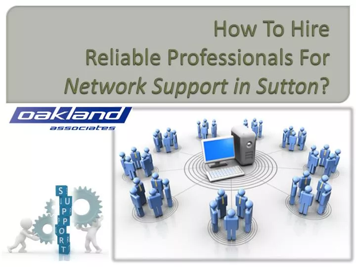 how to hire reliable professionals for network support in sutton