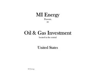 MI Energy Presents an Oil &amp; Gas Investment located in the central United States