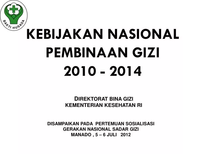 kebijakan nasional pembinaan gizi 201 0 2014