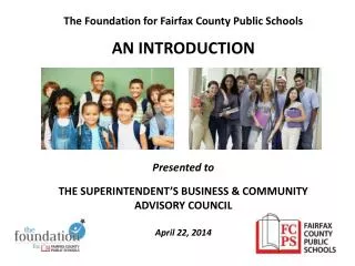 The Foundation for Fairfax County Public Schools AN INTRODUCTION Presented to