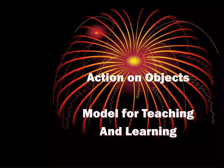 action on objects model for teaching and learning