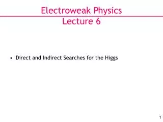 Electroweak Physics Lecture 6