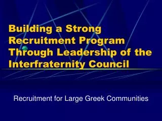 Building a Strong Recruitment Program Through Leadership of the Interfraternity Council