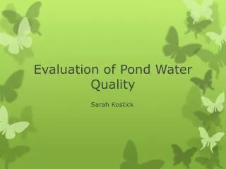 Evaluation of Pond Water Quality
