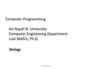Computer Programming An-Najah N. University Computer Engineering Department Luai Malhis, Ph.D,