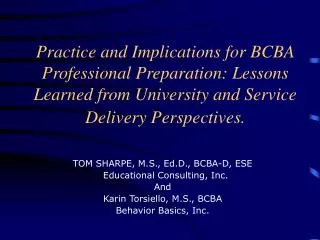 TOM SHARPE, M.S., Ed.D., BCBA-D, ESE Educational Consulting, Inc. And