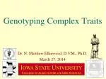 Genotyping Complex Traits - slide 1