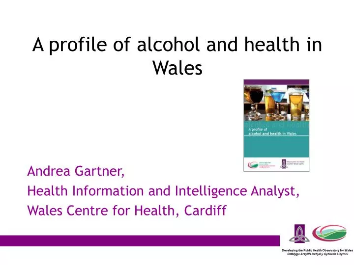 a profile of alcohol and health in wales
