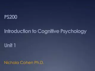 PS200 Introduction to Cognitive Psychology Unit 1