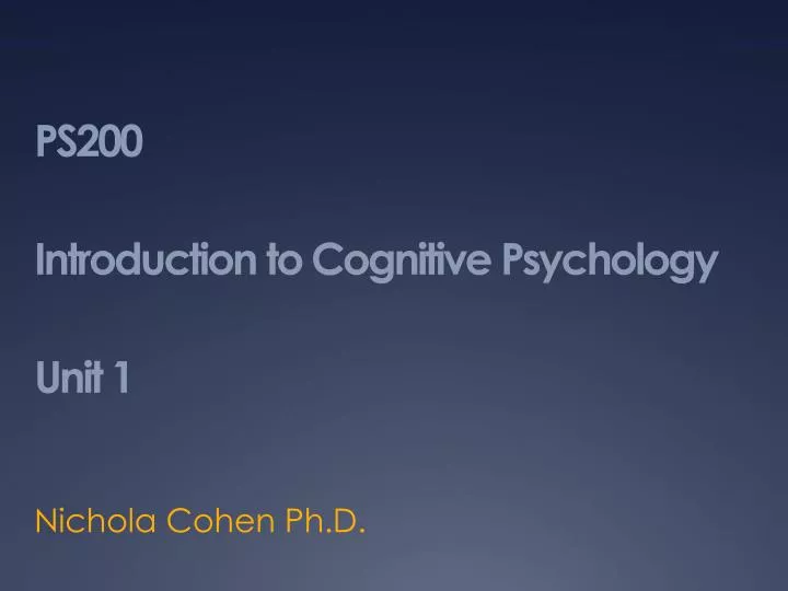 ps200 introduction to cognitive psychology unit 1